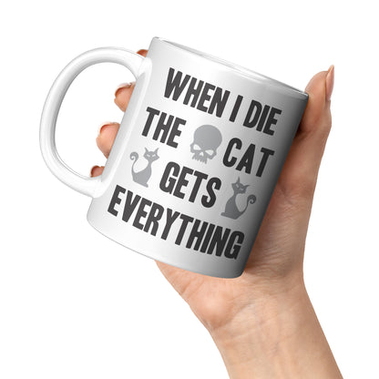 1 When I Die My Cat Get's Everything Mug